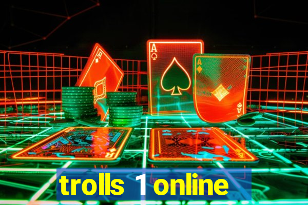 trolls 1 online